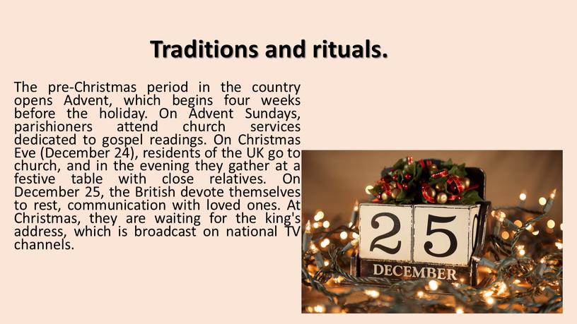 Traditions and rituals. The pre-Christmas period in the country opens