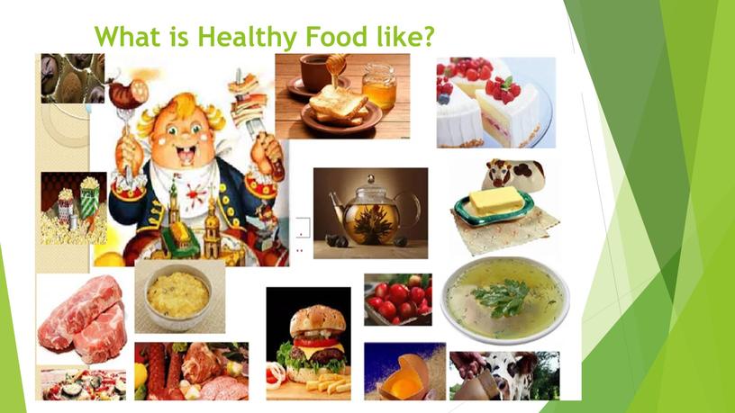 What is Healthy Food like?