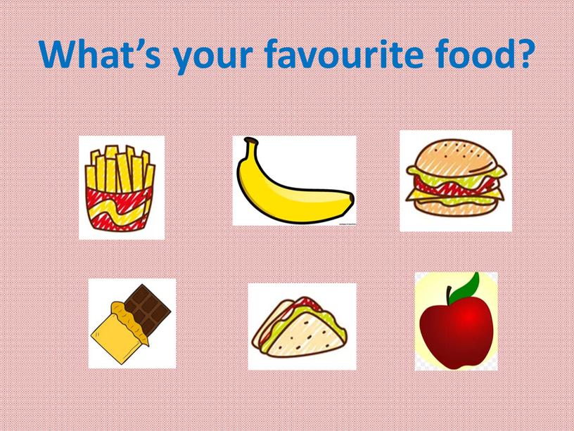 What’s your favourite food?