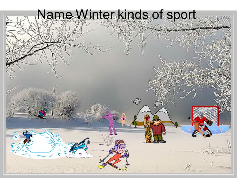 Name Winter kinds of sport