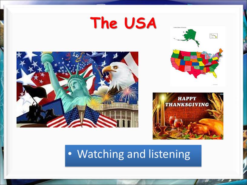 The USA Watching and listening