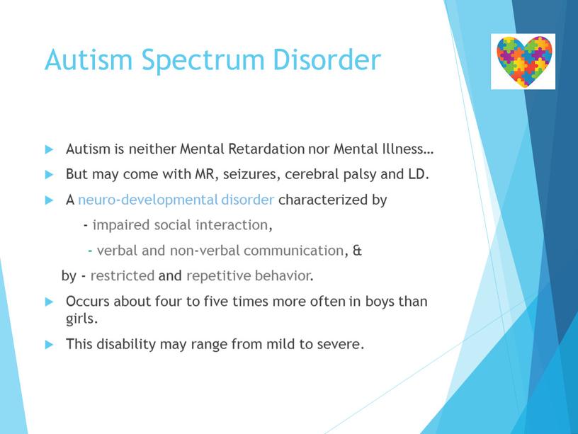 Autism Spectrum Disorder Autism is neither