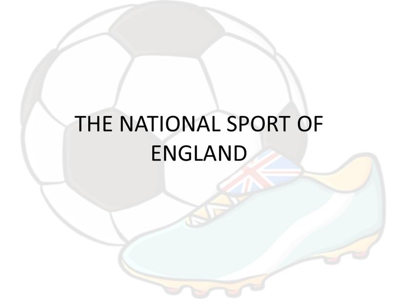 THE NATIONAL SPORT OF ENGLAND