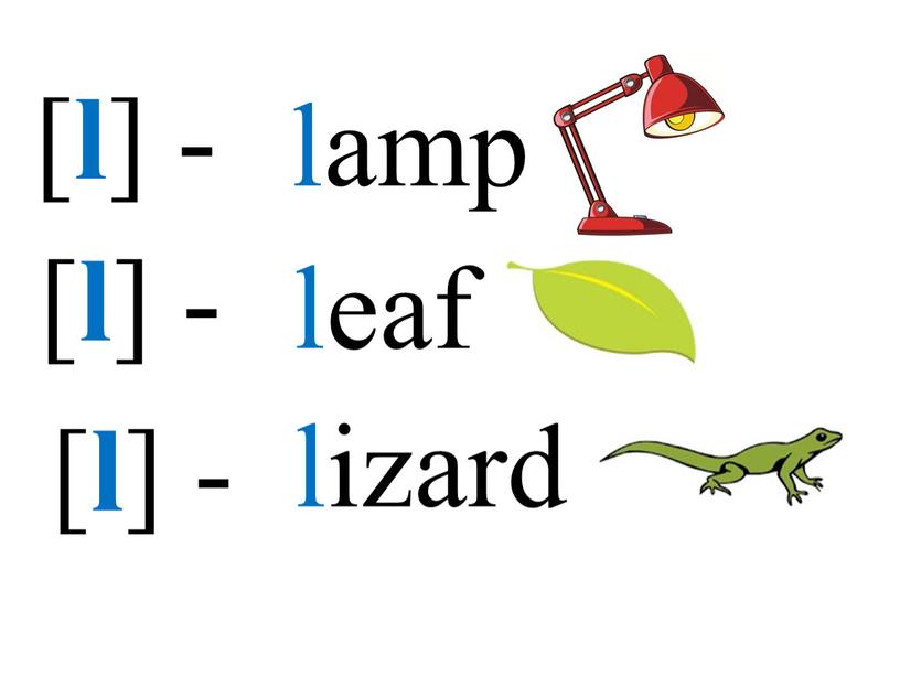 [ l ] - lamp [ l ] - [ l ] - leaf lizard