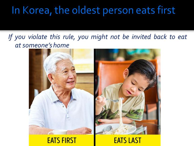 In Korea, the oldest person eats first