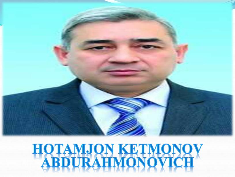Hotamjon ketmonov Abdurahmonovich