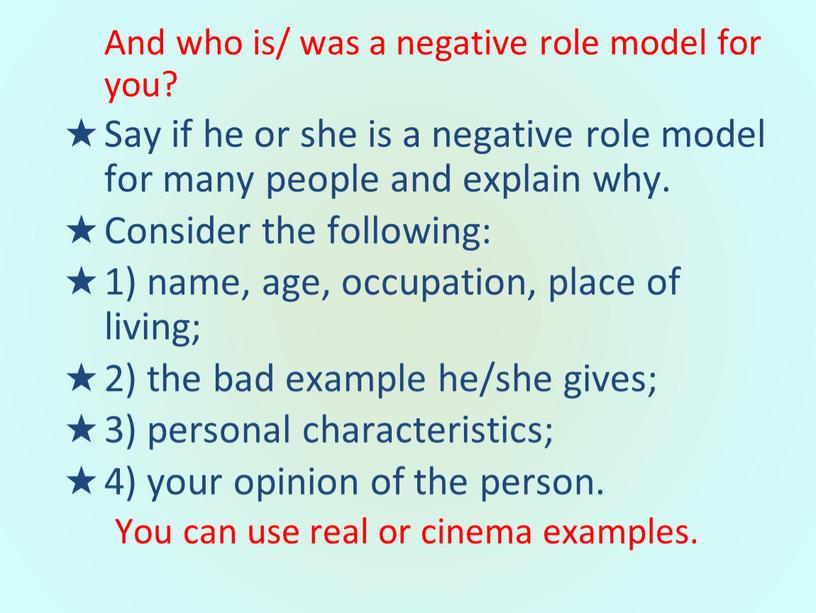 And who is/ was a negative role model for you?