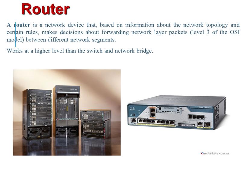 Router A router is a network device that, based on information about the network topology and certain rules, makes decisions about forwarding network layer packets…