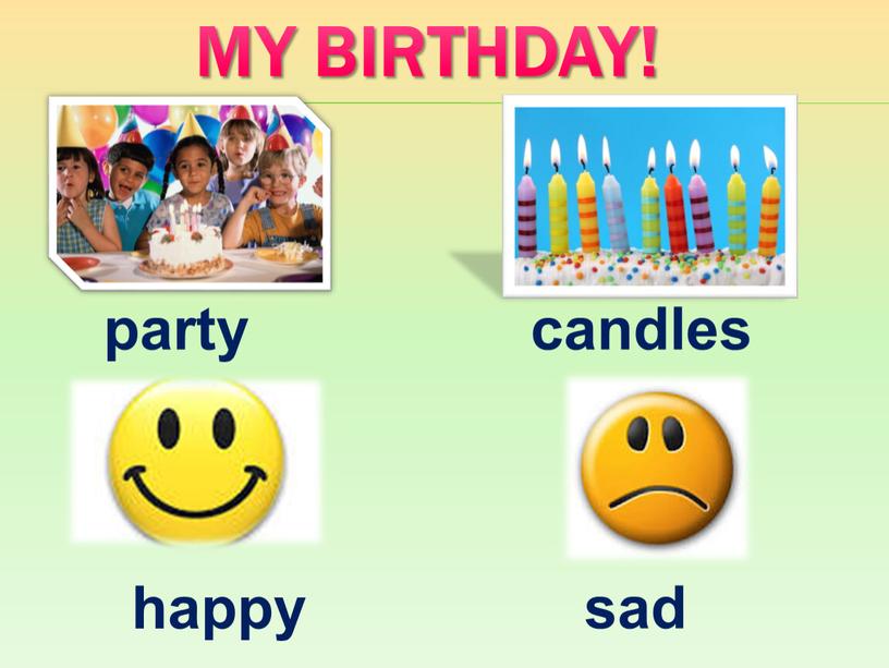 MY BIRTHDAY! sad party happy candles