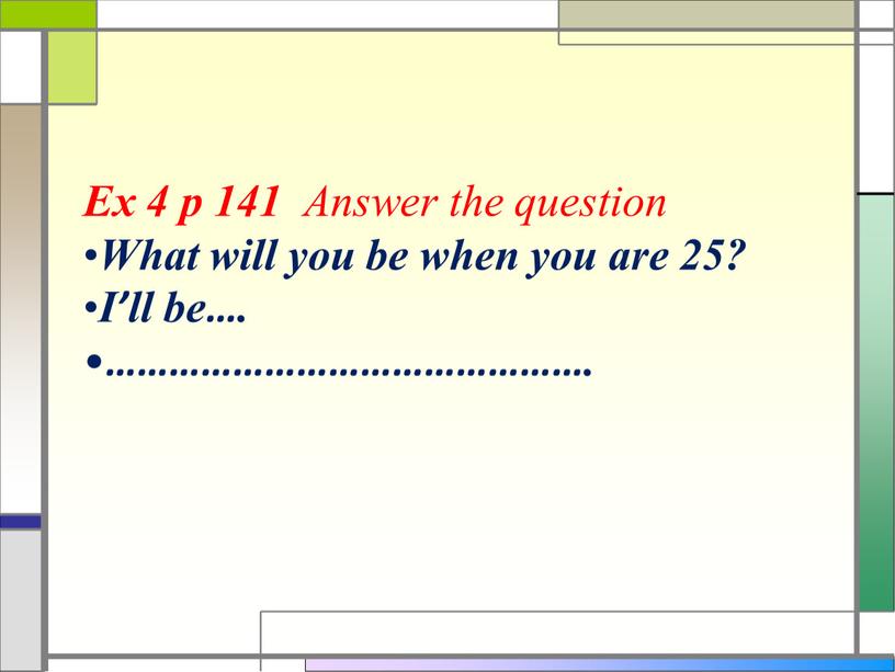 Ex 4 p 141 Answer the question