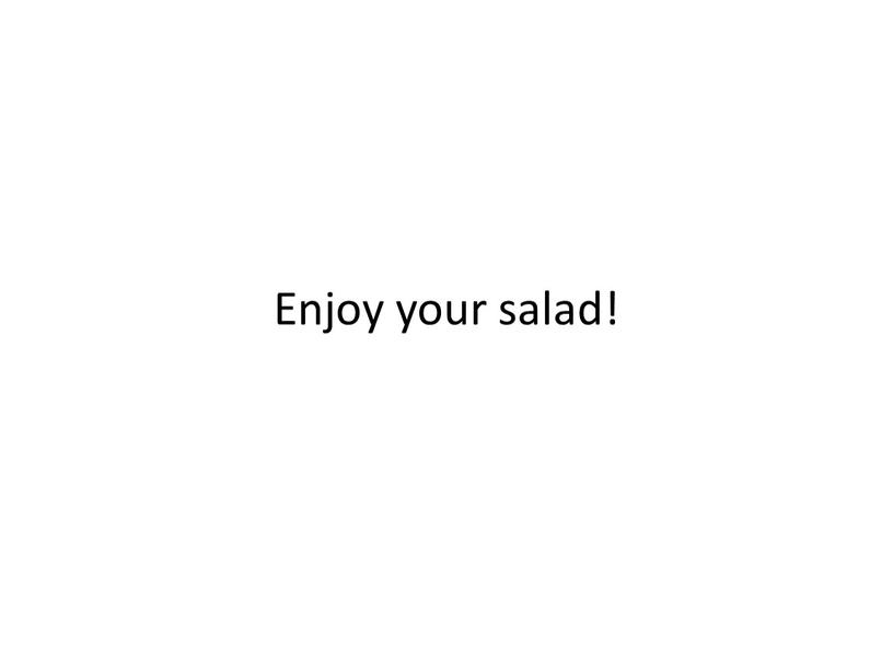 Enjoy your salad!