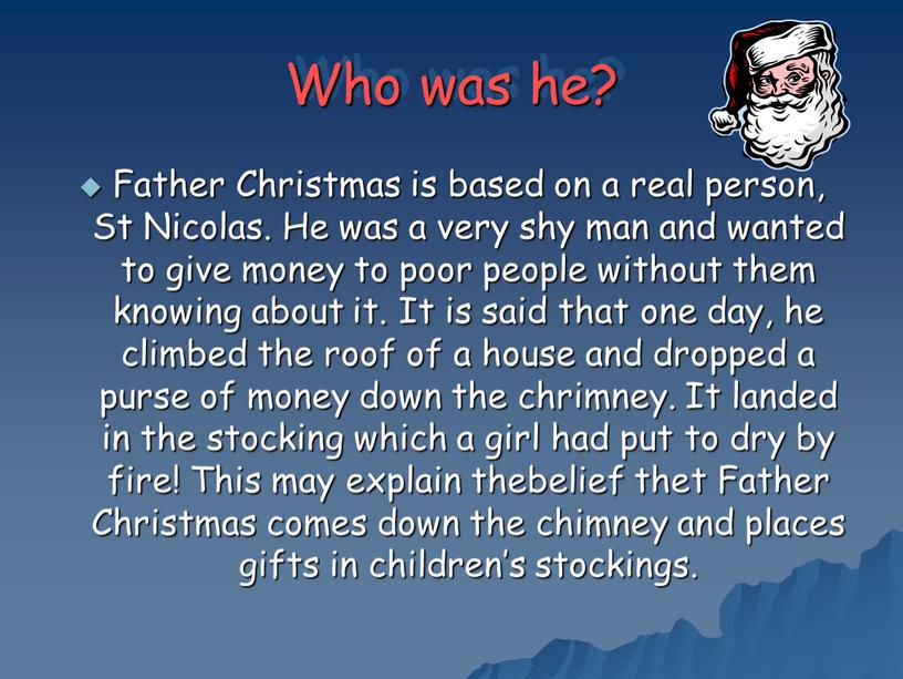 Who was he? Father Christmas is based on a real person,