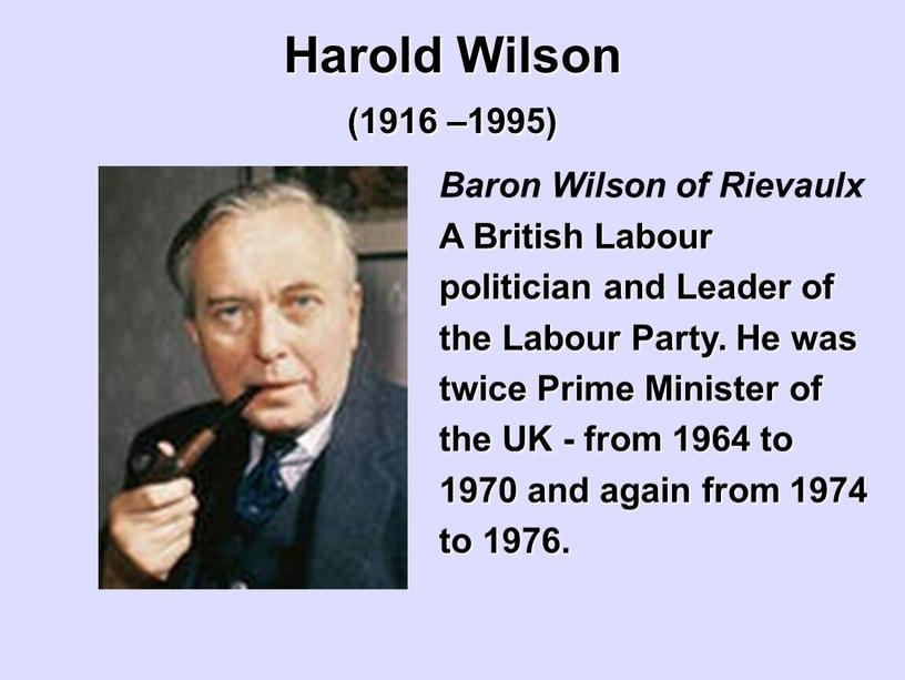 Harold Wilson (1916 –1995) Baron