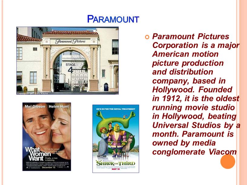 Paramount Paramount Pictures Corporation is a major