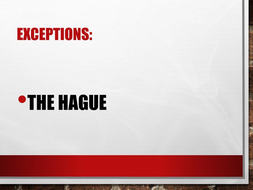 Exceptions: The Hague