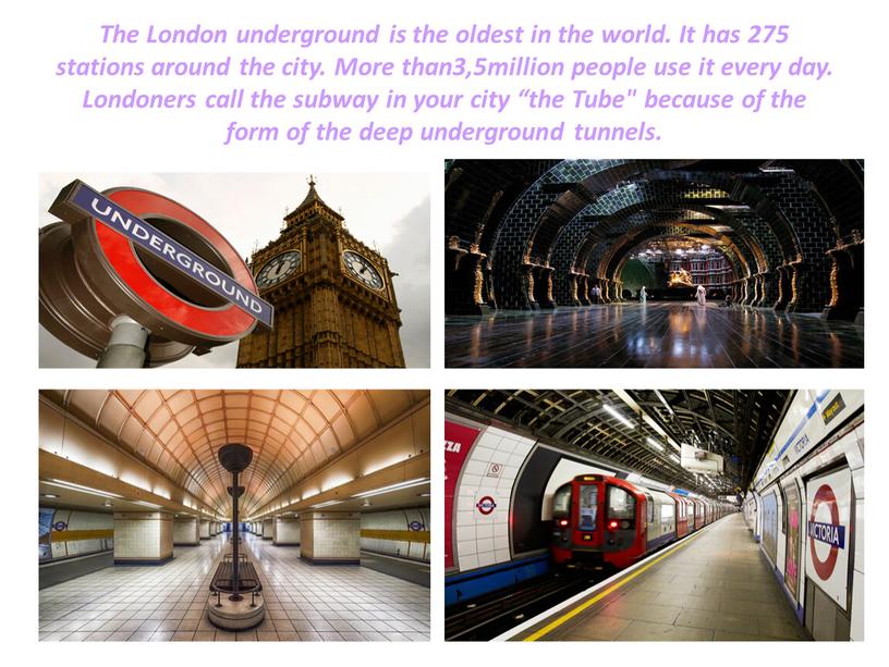 The London underground is the oldest in the world