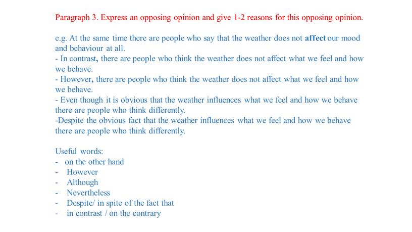 Paragraph 3. Express an opposing opinion and give 1-2 reasons for this opposing opinion