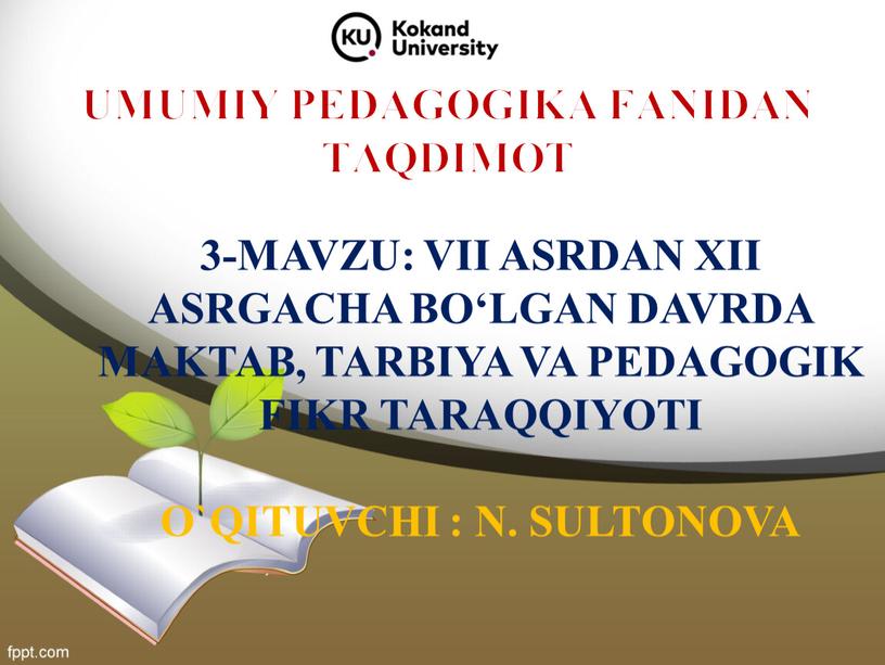 UMUMIY PEDAGOGIKA FANIDAN TAQDIMOT 3-MAVZU: