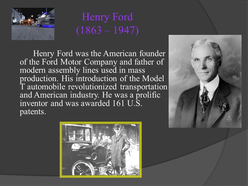 Henry Ford was the American founder of the