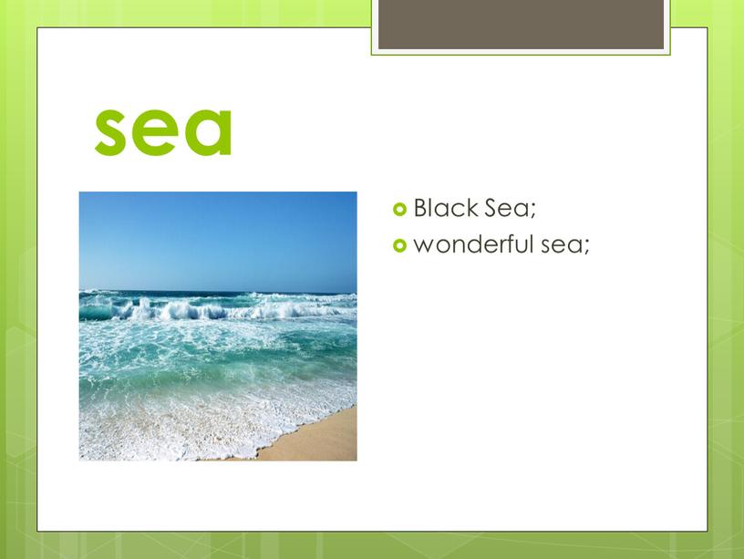 sea Black Sea; wonderful sea;
