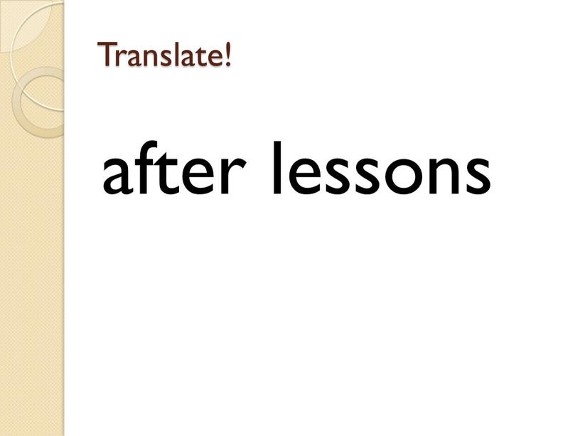 Translate! after lessons