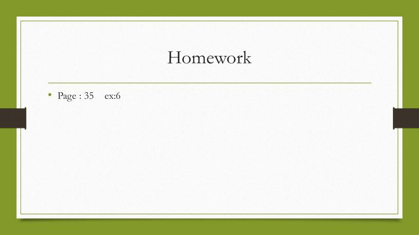 Homework Page : 35 ex:6