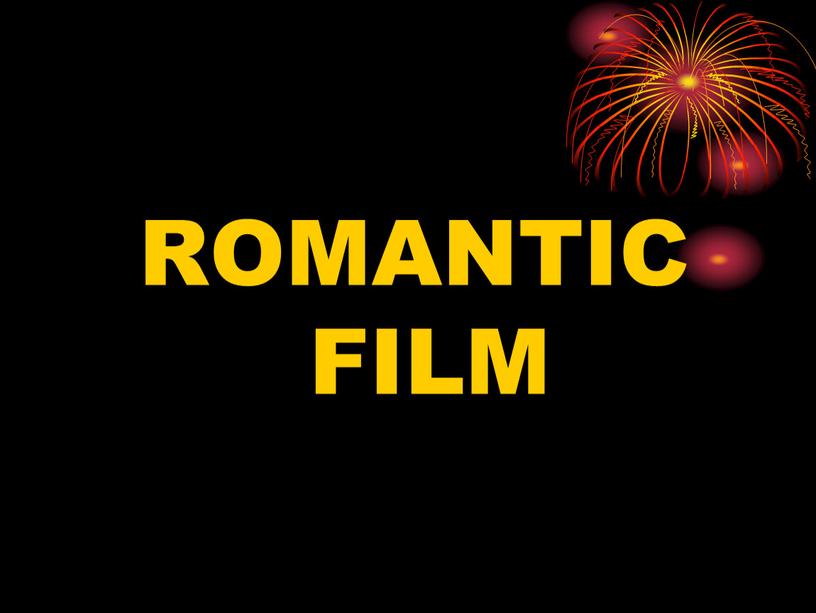 ROMANTIC FILM