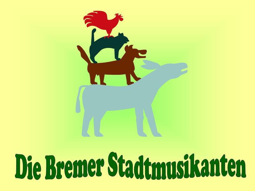 Die Bremer Stadtmusikanten