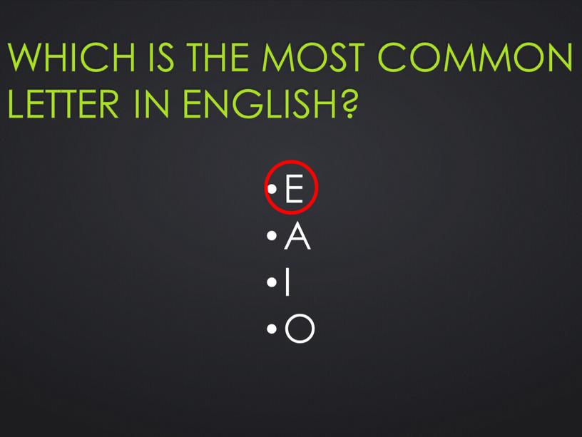 Which is the most common letter in