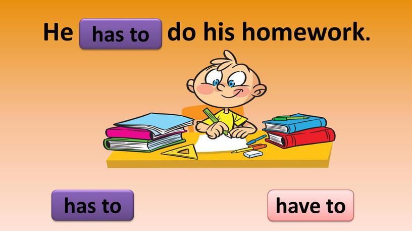 He do his homework