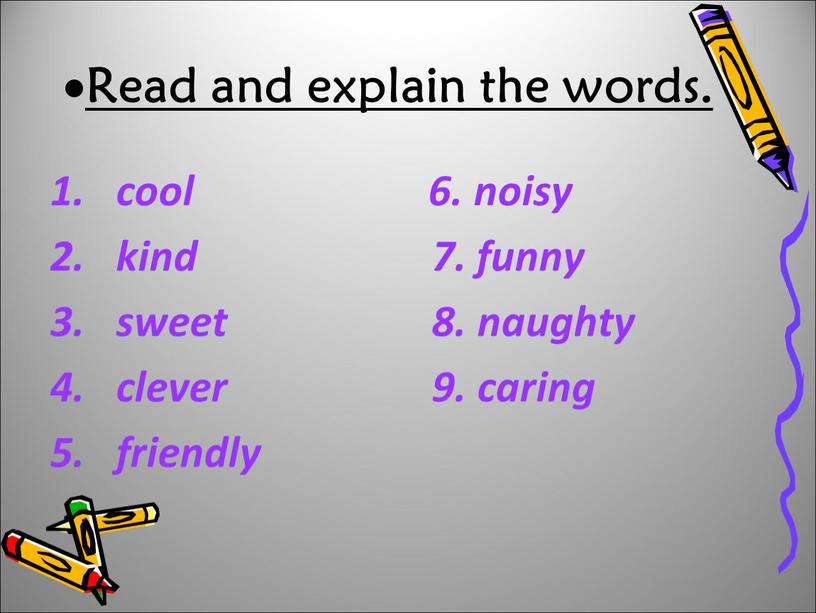 Read and explain the words. cool 6