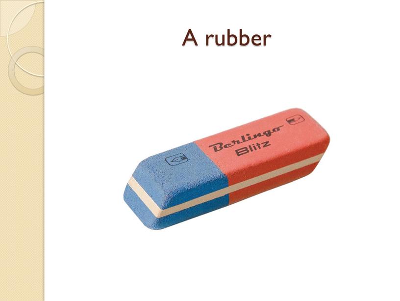 A rubber