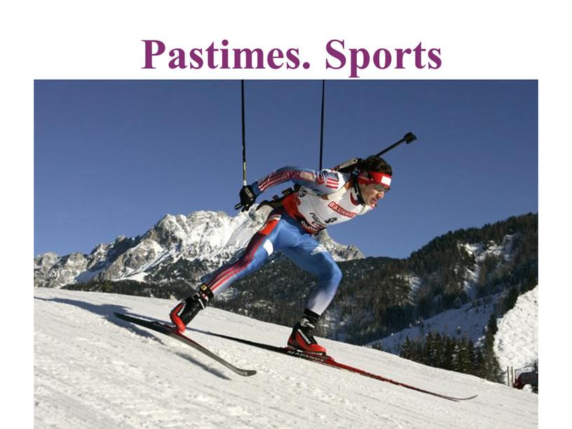 Pastimes. Sports