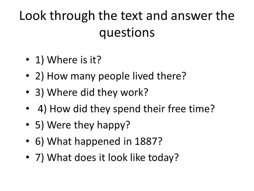 Look through the text and answer the questions 1)