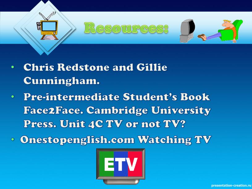 Resources: Chris Redstone and Gillie