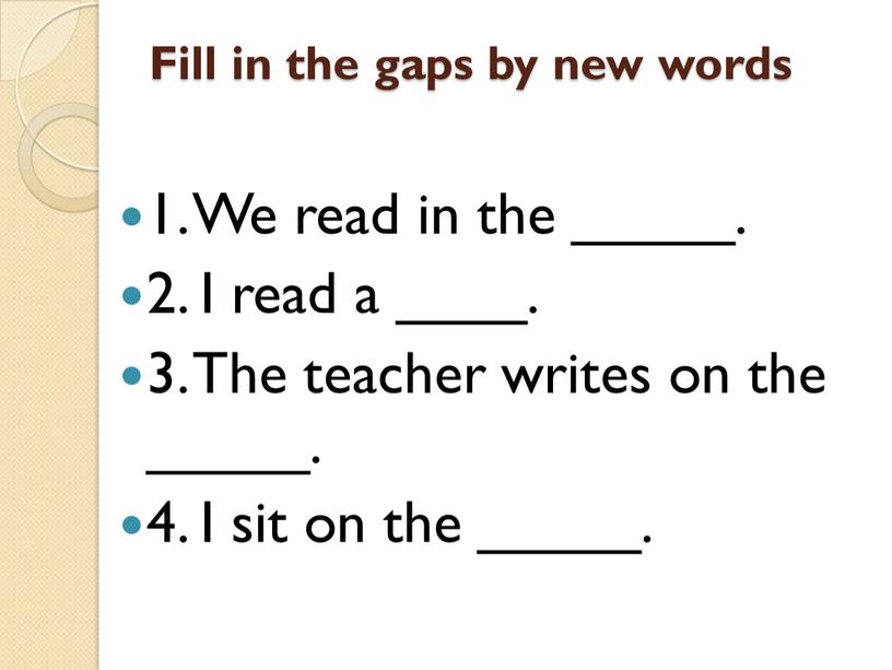 Fill in the gaps by new words 1