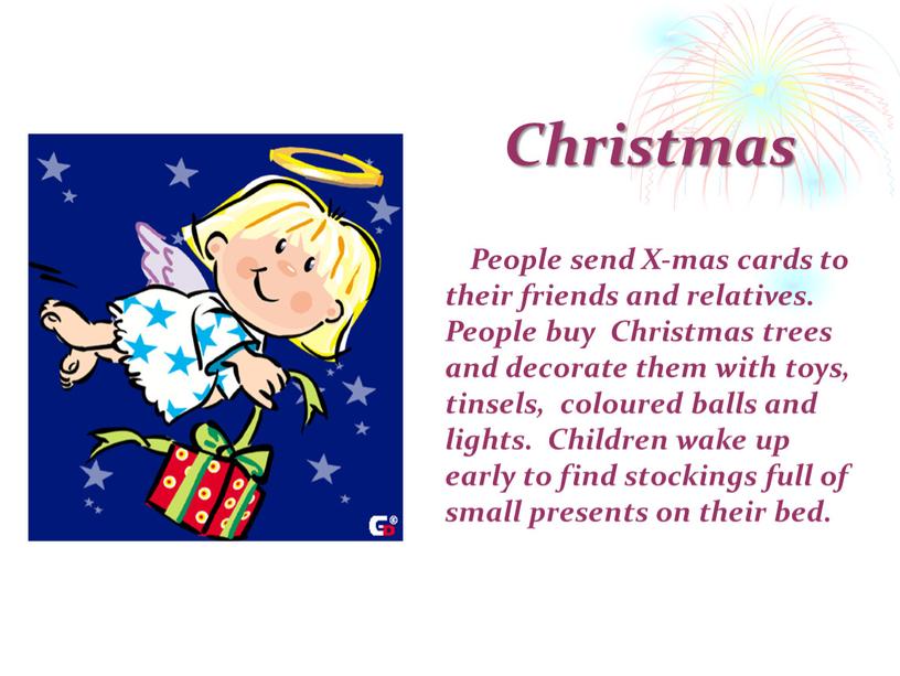 Christmas People send X-mas cards to their friends and relatives