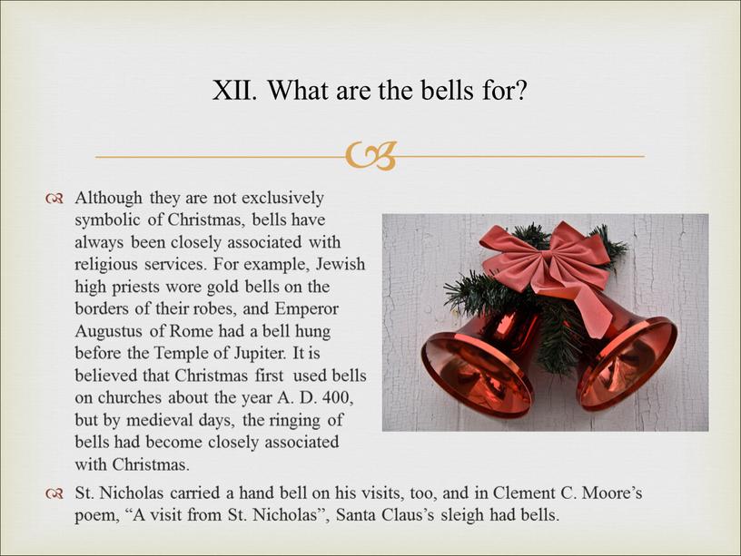 XII. What are the bells for? Although they are not exclusively symbolic of