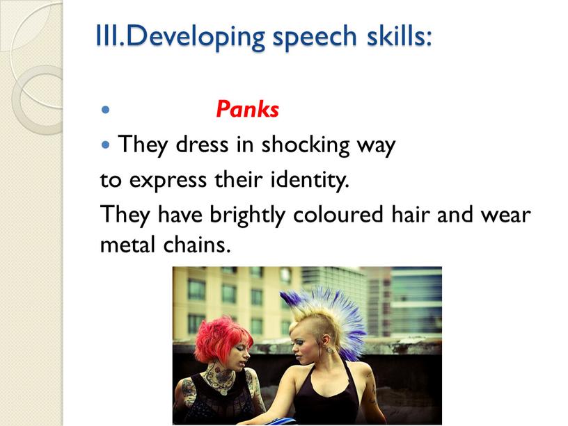 III.Developing speech skills: