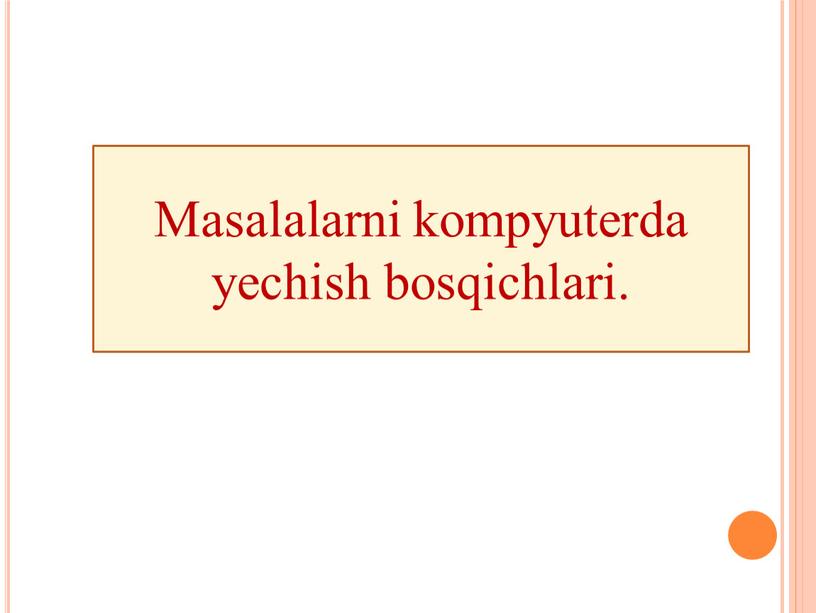 Masalalarni kompyutеrda yechish bosqichlari