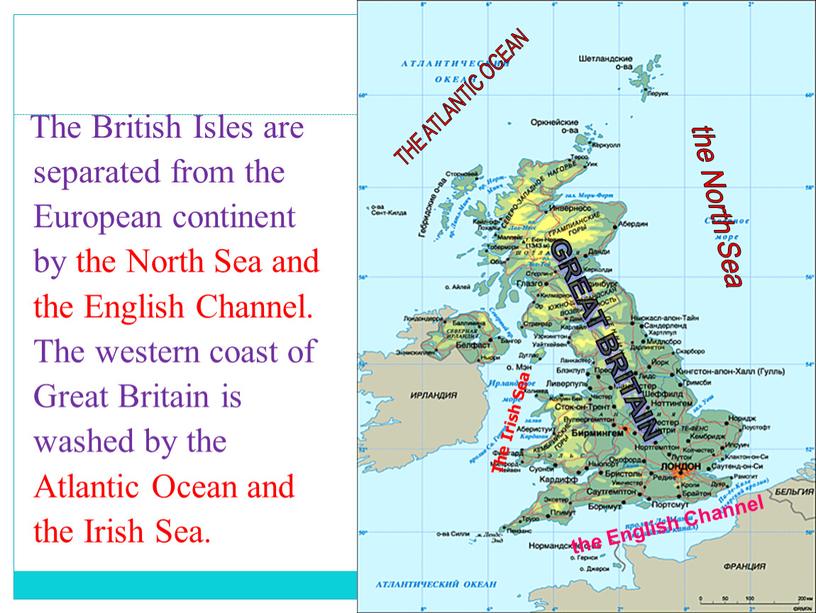 The British Isles are separated from the