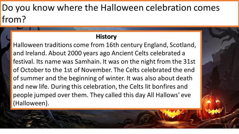 Do you know where the Halloween celebration comes from?