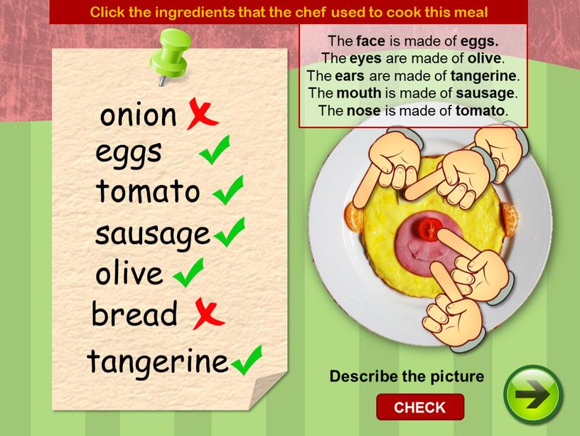 Click the ingredients that the chef used to cook this meal eggs tomato sausage onion bread tangerine olive