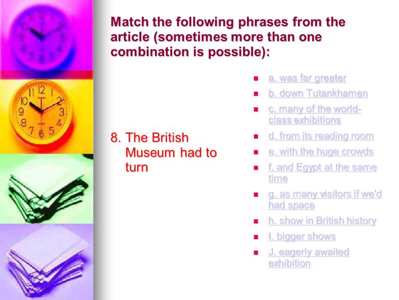 Match the following phrases from the article (sometimes more than one combination is possible): 8