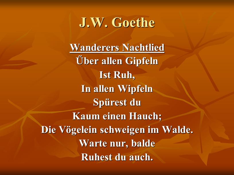 J.W. Goethe Wanderers Nachtlied Űber allen