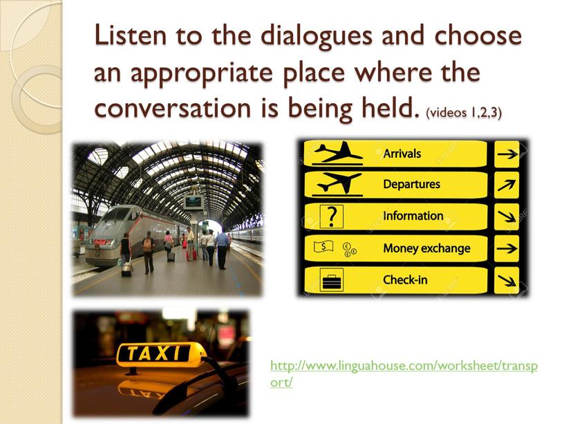 Listen to the dialogues and choose an appropriate place where the conversation is being held