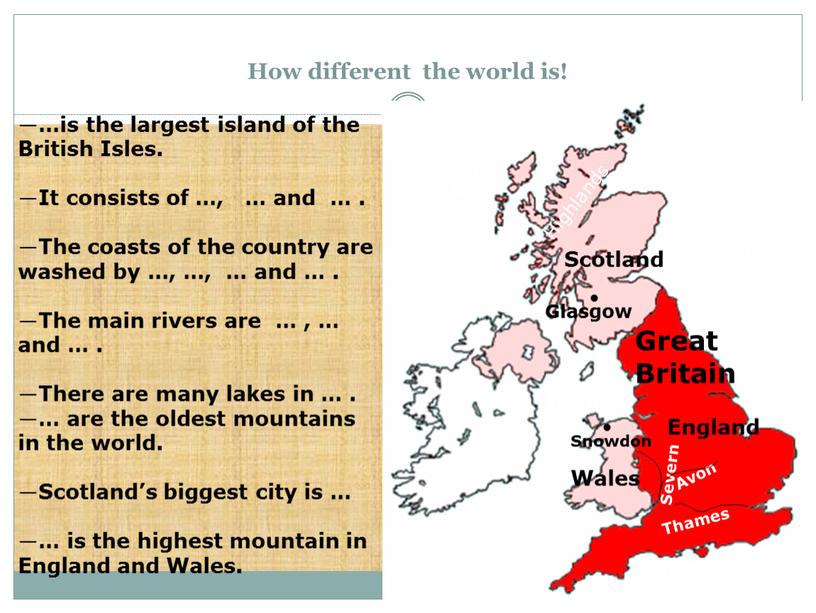 How different the world is! …is the largest island of the