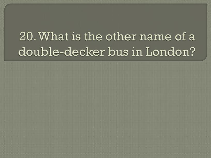 What is the other name of a double-decker bus in