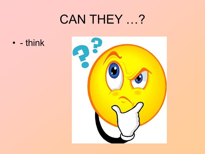 CAN THEY …? - think