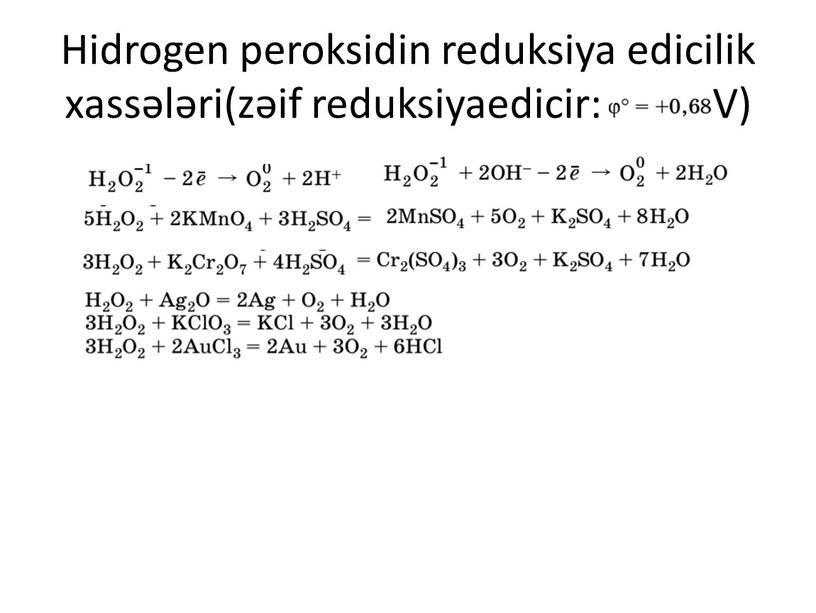 Hidrogen peroksidin reduksiya edicilik xassələri(zəif reduksiyaedicir: